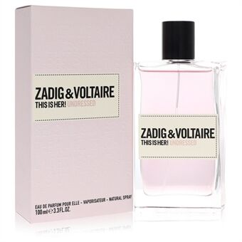 This is Her Undressed by Zadig & Voltaire - Eau De Parfum Spray 100 ml - til kvinder